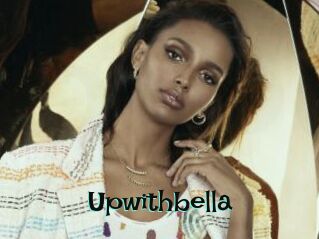 Upwithbella