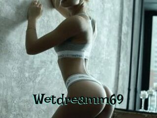 Wetdreamm69