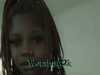 Wetshay2k