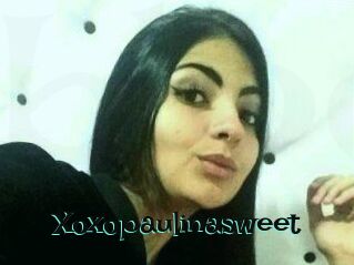 Xoxopaulinasweet