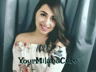 YourMilanaCute