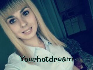 Yourhotdream