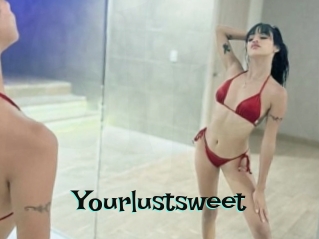 Yourlustsweet